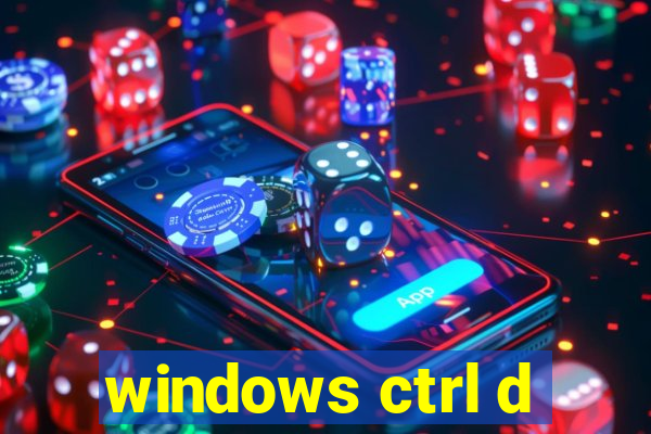 windows ctrl d